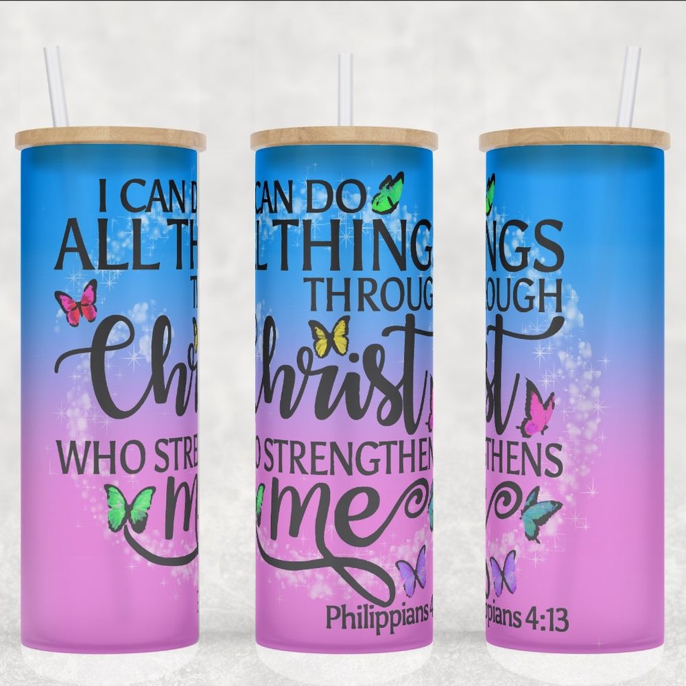 I can do all things through Christ who strengthens Me Frosted Glass Tumbler 25oz